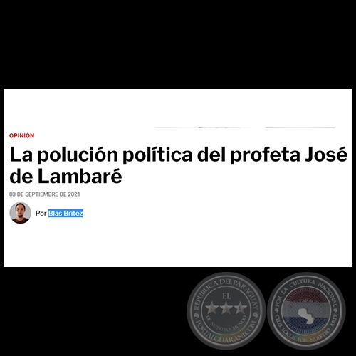 LA POLUCIÓN POLÍTICA DEL PROFETA JOSÉ DE LAMBARÉ - Por BLAS BRÍTEZ - Viernes, 03 de Septiembre de 2021